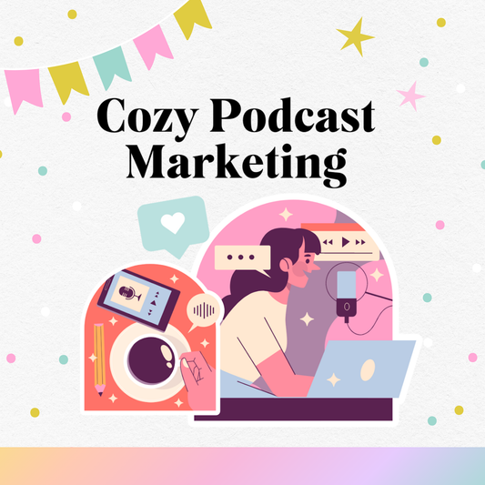 Cozy Podcast Marketing