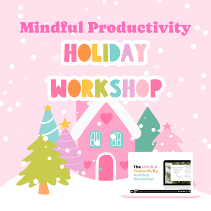 The Mindful Productivity Holiday Workshop